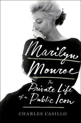 Marilyn Monroe: The Private Life of a Public Icon