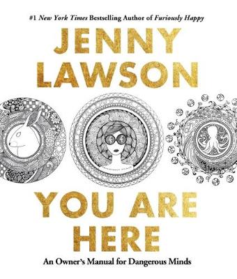 You are Here: An Owner's Manual for Dangerous Minds