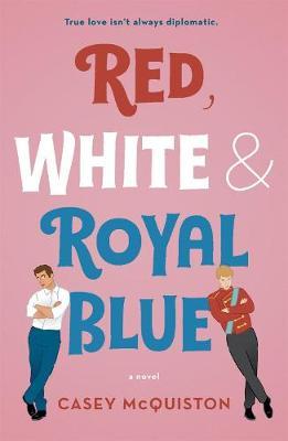Red, White & Royal Blue - A Novel