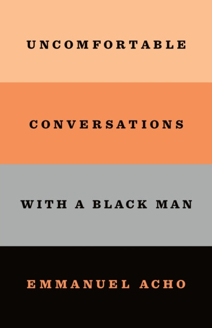 Uncomfortable Conversations With a Black Man