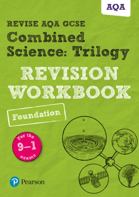 Pearson REVISE AQA GCSE Combined Science Trilogy (Foundation) Revision Workbook - for 2026, 2027 exams
