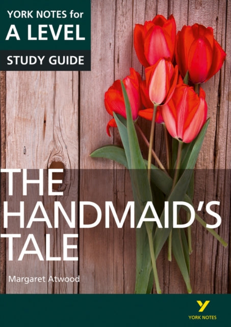 Handmaids Tale: York Notes for A-level English Literature Study Guide - for 2026, 2027 exams