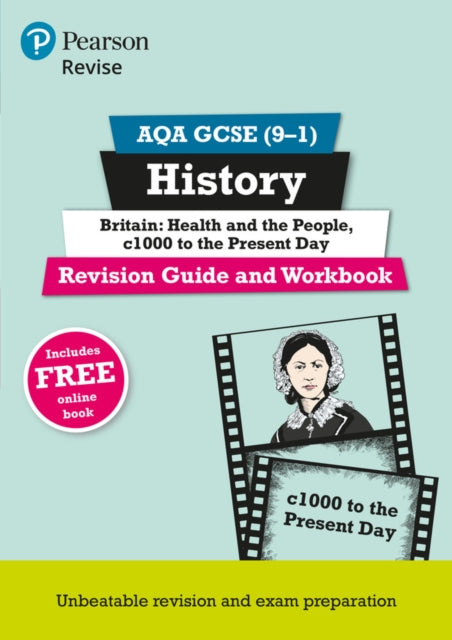 Pearson REVISE AQA GCSE History Britain: Health and the people, c1000 to the present day Revision Guide and Workbook incl. online revision and quizzes - for 2025 and 2026 exams