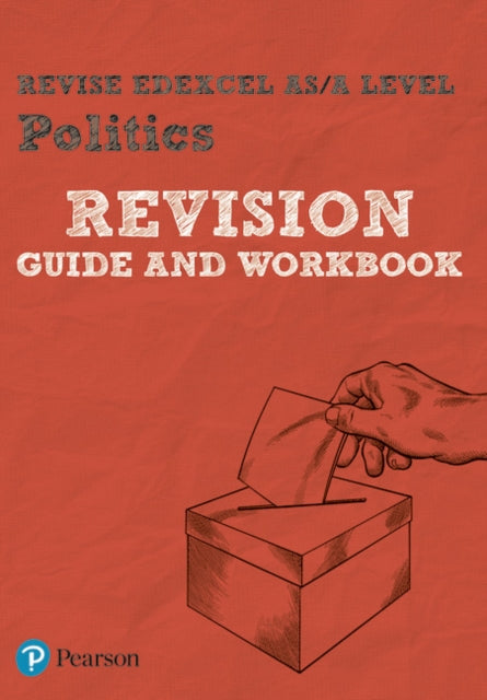 Pearson REVISE Edexcel AS/A Level Politics Revision Guide & Workbook inc online edition - for 2026, 2027 exams