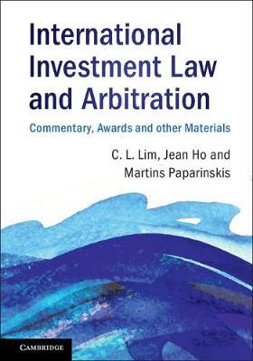 International Investment Law and Arbitration - Commentary, Awards and other Materials
