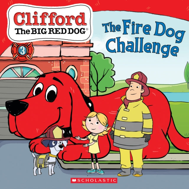 Fire Dog Challenge (Clifford the Big Red Dog Storybook)