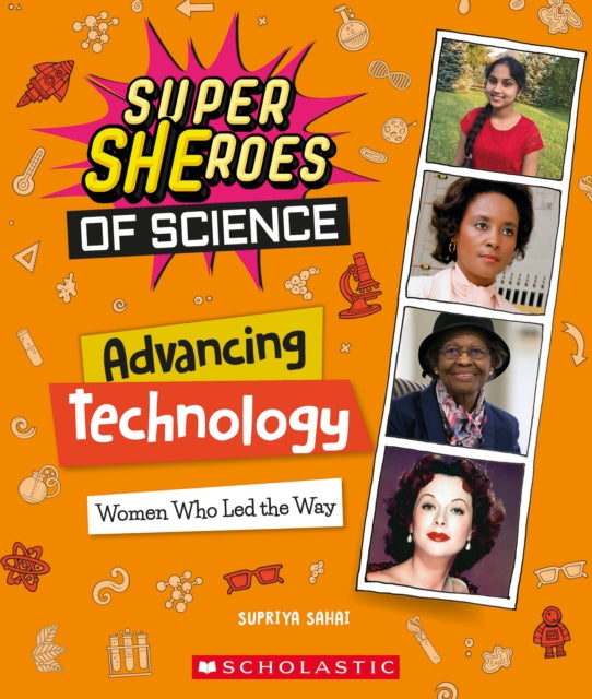 Advancing Technology: Women Who Led the Way (Super SHEroes of Science)
