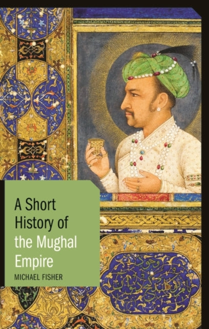 Short History of the Mughal Empire