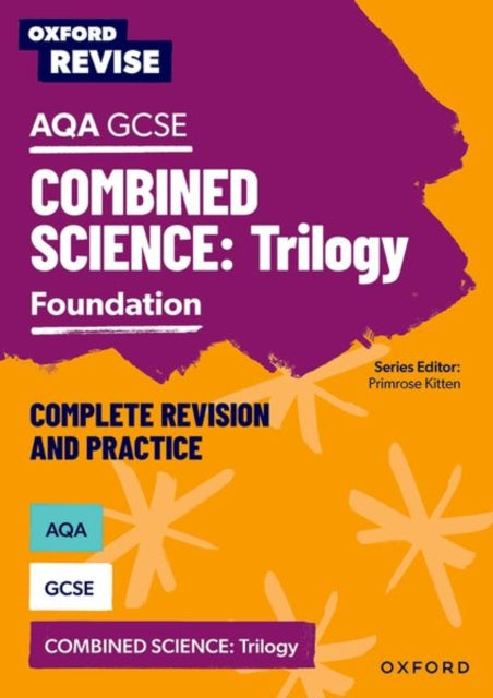 Oxford Revise: AQA GCSE Combined Science Trilogy Foundation Complete Revision and Practice