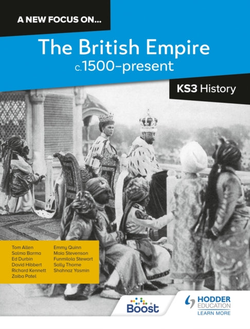 new focus on...The British Empire, c.1500–present for KS3 History