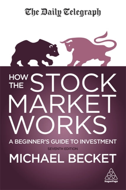 HOW THE STOCK MARKET WORKS: A BEGINNER`S GUIDE