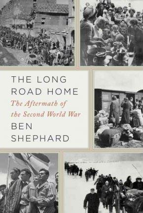 The Long Road Home: The Aftermath of the Second World War