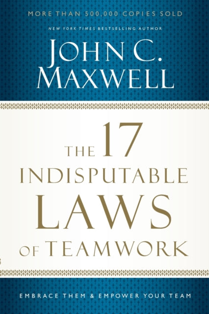 17 Indisputable Laws of Teamwork