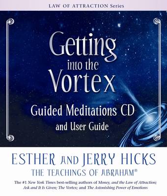 Getting into the Vortex Guided Meditations: CD and User Guide