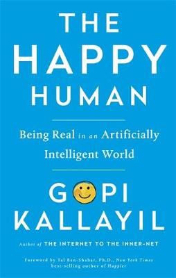 The Happy Human: Being Real in an Artificially Intelligent World