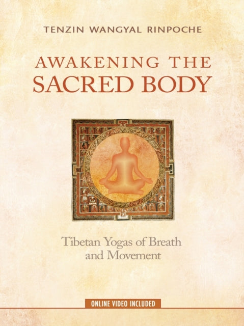 Awakening the Sacred Body: Tibetan Yogas of Breath and Movement