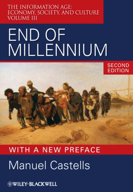 End of Millennium: The Information Age: Economy, Society, and Culture