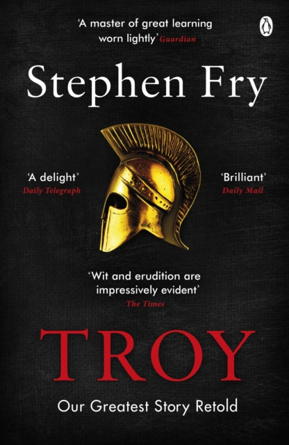 Troy - Our Greatest Story Retold