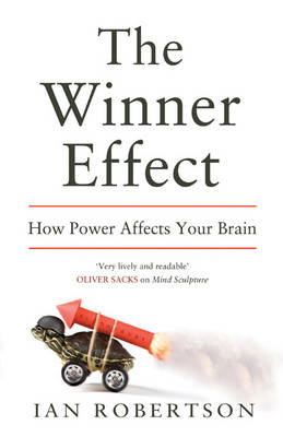 The Winner Effect: How Power Affects Your Brain