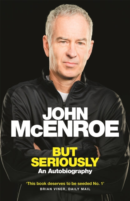 But Seriously - An Autobiography