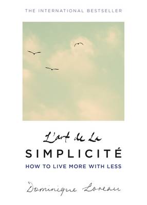L'art de la Simplicite (The English Edition): How to Live More With Less
