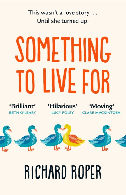 Something to Live For - If you loved Eleanor Oliphant, try this brilliant new read: the most uplifting, funny and feel-good novel of the year!