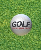 GOLF THE ULTIMATE GUIDE