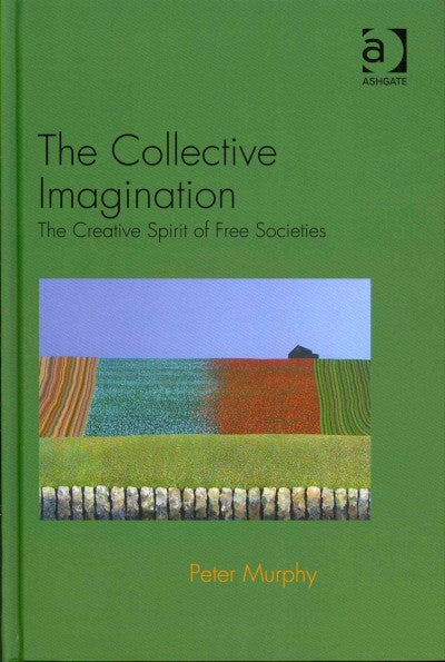 The Collective Imagination: The Creative Spirit of Free Societies