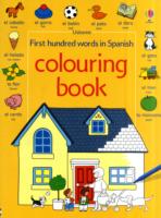 First 100 Words in Spanish: Colouring Book