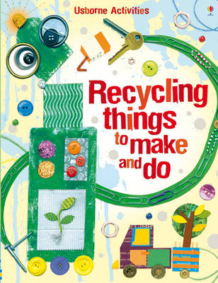 RECYCLING THINGS TO MAKE AND DO
