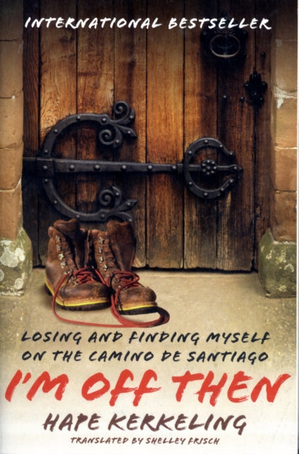 I'm Off Then: Losing and Finding Myself on the Camino de Santiago