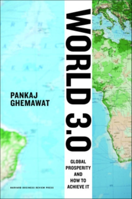 World 3.0: Global Prosperity and How to Achieve It
