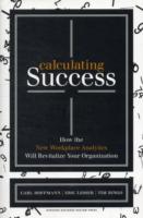 Calculating Success: How the New Workplace Analytics Will Revitalise Your Organization