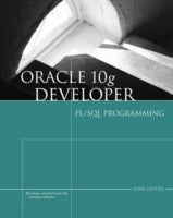 ORACLE 10 G DEVELOPER: PL/SQL PROGRAMMING 1E