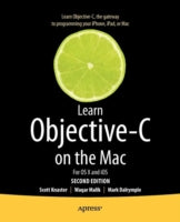 Learn Objective-C on the Mac: for OS X and iOS