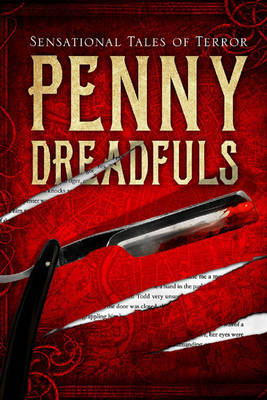 Penny Dreadfuls: Sensational Tales of Terror
