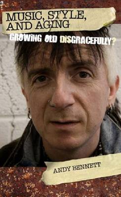Music, Style, and Aging: Growing Old Disgracefully?