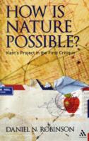 How is Nature Possible?: Kant's Project in the First Critique