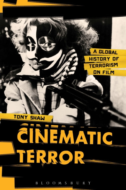 Cinematic Terror: A Global History of Terrorism on Film