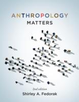 Anthropology Matters, Third Edition
