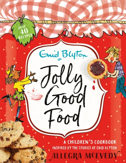 Jolly Good Food - A children's cookbook inspired by the stories of Enid Blyton