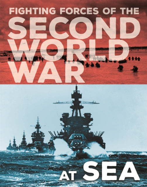 Fighting Forces of the Second World War: At Sea