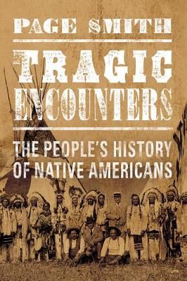 Tragic Encounters - The People's History of Native Americans
