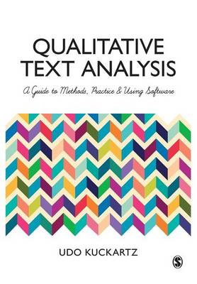 Qualitative Text Analysis: A Guide to Methods, Practice and Using Software