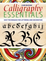 Calligraphy Essentials: Easy Techniques for Lettering and Decoration