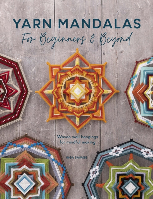 Yarn Mandalas For Beginners And Beyond - Woven wall hangings for mindful making