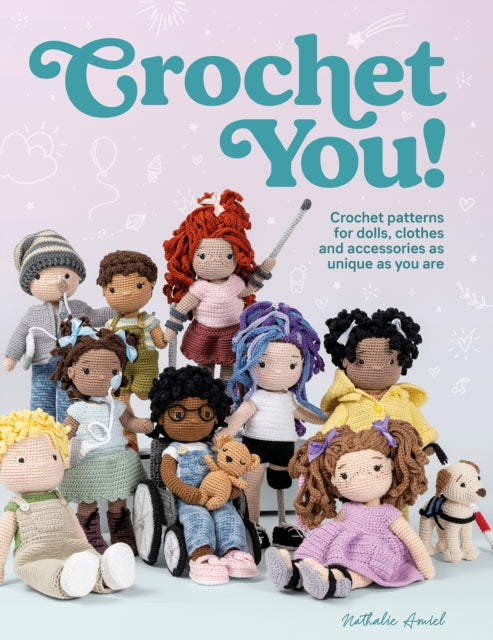 Crochet You! - Crochet patterns for dolls, clothes and accessories as unique as you are