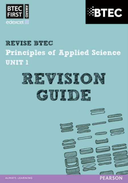 Pearson REVISE BTEC First in Applied Science: Principles of Applied Science Unit 1 Revision Guide - for 2026, 2027 exams