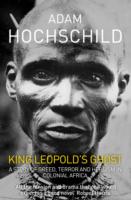 King Leopold's Ghost: A Story of Greed, Terror and Heroism