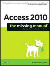 ACCESS 2010: THE MISSING MANUAL